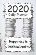 2020 Daily Planner: Happiness Is Debits=credits