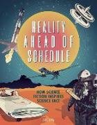 Reality Ahead of Schedule: How Science Fiction Inspires Science Fact