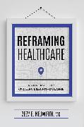 Reframing Healthcare