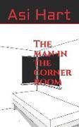 The man in the corner room