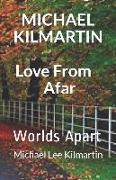 Michael Kilmartin: Love from Afar