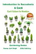 Introduction to Succulents & Cacti - Cacti Culture for Newbies