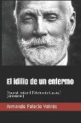 El Idilio de Un Enfermo: (spanish Edition) (Worldwide Classics) (Annotated)