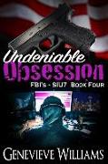 Undeniable Obsession: Fbi's Siu7 Series Book 4