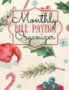 Monthly Bill Paying Organizer: Guaranteed No Stress Monthly Bill Paying Organizer