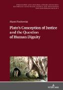 Plato¿s Conception of Justice and the Question of Human Dignity