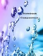 Notebook Composition: Paper Composition College Ruled Notebooks 120 Pages Large Print Journals Wonderful Coloured Waterdrops Background