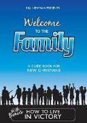 Welcome To The Family: A Guide Book For New Christians