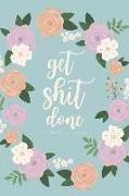 Get Shit Done 2019 Weekly & Monthly Planner