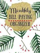 Monthly Bill Paying Organizer: A Guide to Monthly Bill Paying Organizer at Any Age