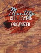 Monthly Bill Paying Organizer: Stop Wasting Time and Start Monthly Bill Paying Organizer