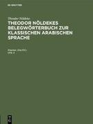 Theodor Nöldeke: Theodor Nöldekes Belegwörterbuch zur klassischen arabischen Sprache. Lfg. 2