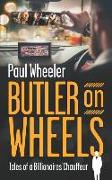 Butler on Wheels: Tales of a Billionaires' Chauffeur