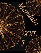 Mandala XXL 5: Magisches Malbuch Für Erwachsene: Entspannung Und Meditation