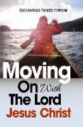 Moving on with the Lord Jesus Christ!