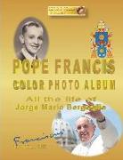 Pope Francis Color Photo Album - Franciscus 1st Volume: All the Life of Jorge Mario Bergoglio