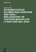 Österreichische Exlibris-Bibliographie 1881¿2003 / Bibliography of Austrian bookplate literature 1881¿2003