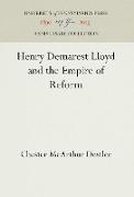 Henry Demarest Lloyd and the Empire of Reform