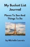 My Bucket List Journal: Places to See and Things to Do