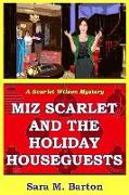 Miz Scarlet and the Holiday Houseguests