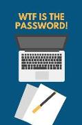Wtf Is the Password!: Password Logger
