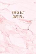 Sassy But Grateful: Pretty Pink Marble with Bronze Lettering Gratitude Journal &#9733, One Year of Daily Gratitude Journaling &#9733, 6 X