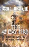 The 40 Day Fire