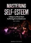 Mastering Self Esteem: 5 Steps to Move from Suffering to Contentment