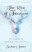 The Rise of Titanium: A Kingdom of Diamond Antlers