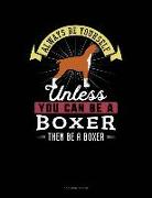 Always Be Yourself Unless You Can Be a Boxer Then Be a Boxer: 5 Column Ledger