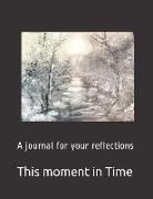 This Moment in Time: A Journal for Your Reflections