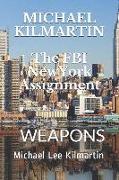 Michael Kilmartin the New York Assignment: Weapons