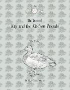 The Tales of Kay and the Kitchen Friends