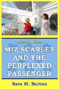 Miz Scarlet and the Perplexed Passenger