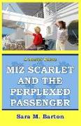 Miz Scarlet and the Perplexed Passenger