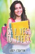 Say Yes to the Ex