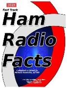 Fast Track Ham Radio Facts: 2019 Edition - A Collection of Useful Facts for the Informed Amateur Radio Operator