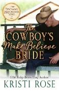 The Cowboy's Make Believe Bride