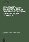 Devinettes Peules suivies de quelques proverbes et exemples d¿argots (Nord-Cameroun)