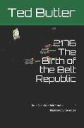 2176 the Birth of the Belt Republic: Book One of the Belt Republic LP Illustrated by the Author