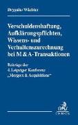 Verschuldenshaftung, Aufklärungspflichten, Wissens- und Verhaltenszurechnung bei M&A-Transaktionen