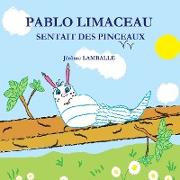 Pablo Limaceau Sentait Des Pinceaux