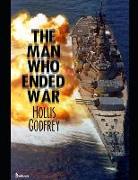 The Man Who Ended War: ( Annotated )