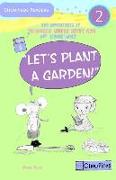 Let's Plant a Garden!: The Adventures of Princess Super Kitty Cat and Mousimus (Book 2) / Choupicos Readers / Beginner Readers Level 2