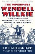 The Improbable Wendell Willkie