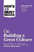 Hbr's 10 Must Reads on Building a Great Culture (with Bonus Article How to Build a Culture of Originality by Adam Grant)