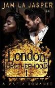The London Brotherhood I: A Mafia Romance