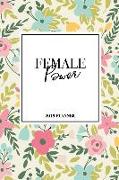 Female Power: A 6x9 Inch Matte Softcover 2019 Diary Weekly Planner with 53 Pages and a Beautiful Floral Pattern Cover