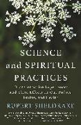 Science and Spiritual Practices: Transformative Experiences and Their Effects on Our Bodies, Brains, and Health