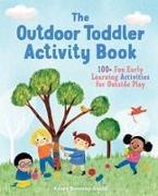 The Outdoor Toddler Activity Book